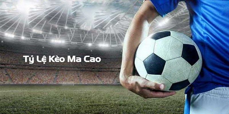 Mẹo soi kèo bóng đá Ma Cao được chuyên gia chia sẻ