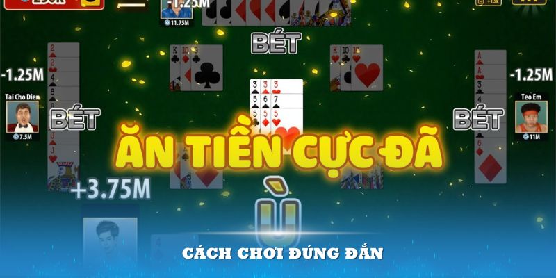 Cách chơi đúng đắn giúp bạn nhanh chóng đến gần với chiến thắng