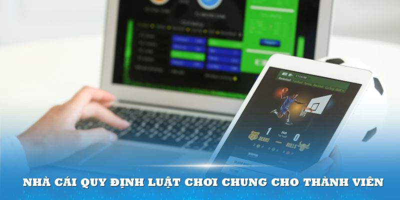 Nhà cái quy định luật chơi chung cho thành viên 