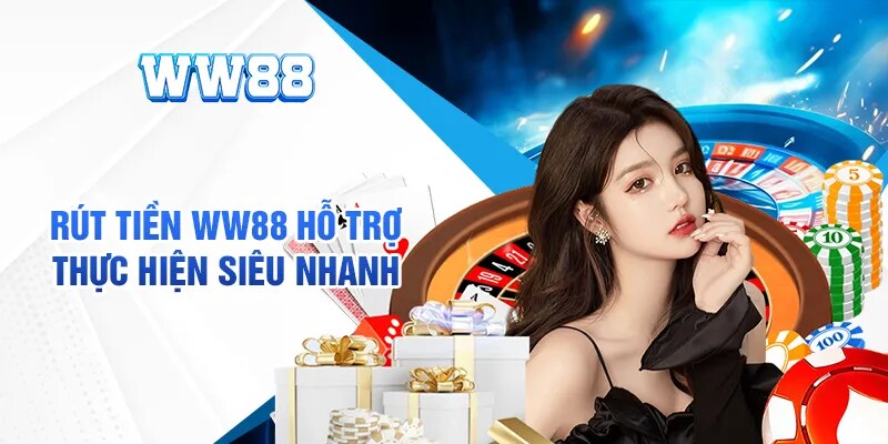 Lưu ý khi bắt đầu rút tiền WW88