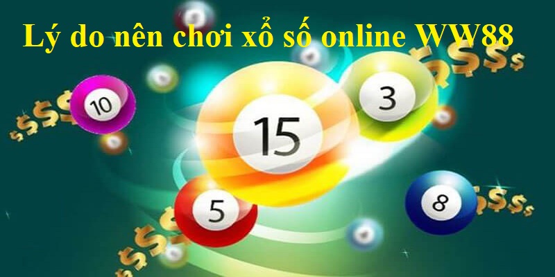 Tham khảo thêm những yếu tố mà bạn nên chơi xổ số online WW88